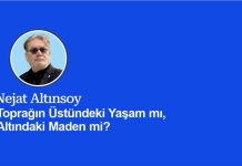 Toprağın Üstündeki Yaşam mı, Altındaki Maden mi?