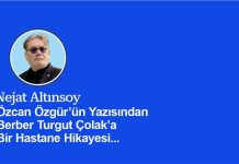 Özcan Özgür’ün Yazısından Berber Turgut Çolak’a Bir Hastane Hikâyesi”