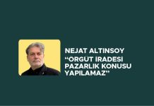 “Örgüt iradesi pazarlık konusu yapılamaz”